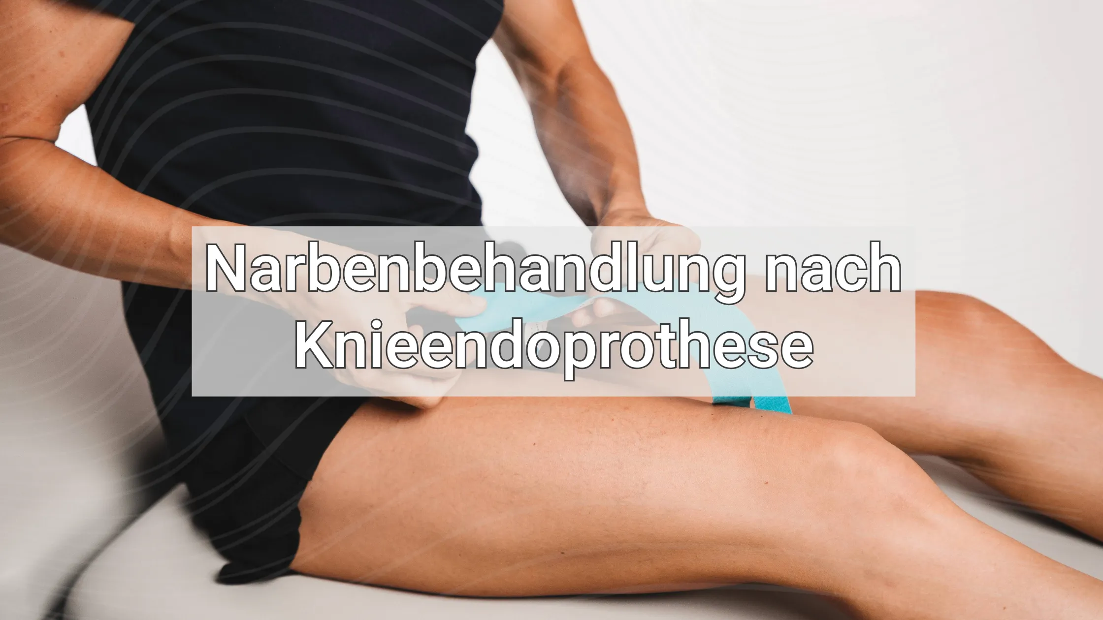 narbenbehandlung_nach_knieendoprothese