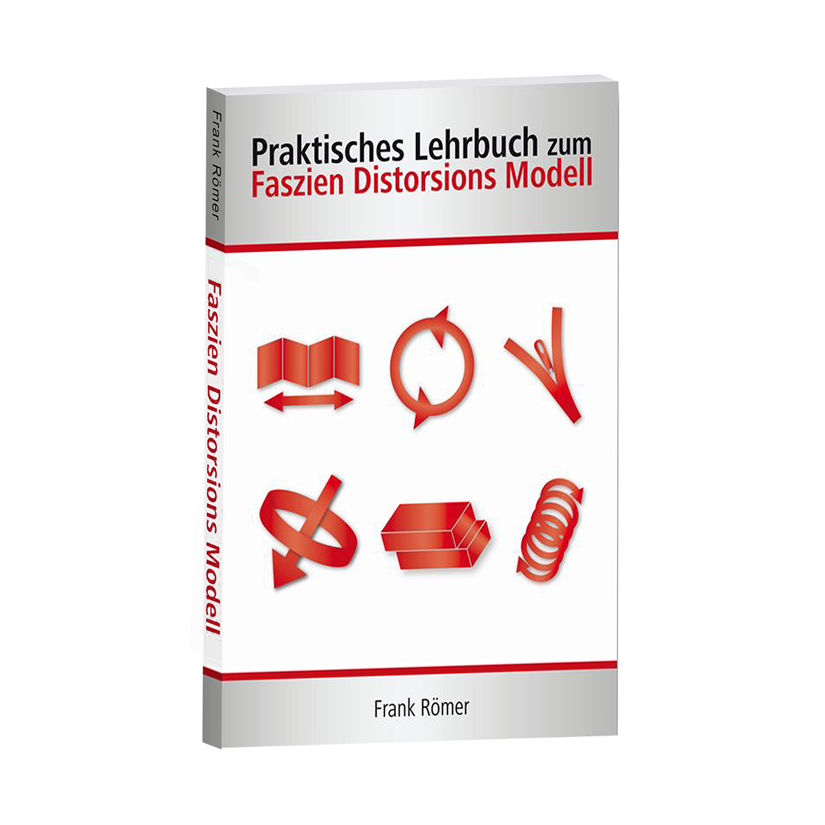 Praktisches Lehrbuch zum Faszien Distorsions Modell